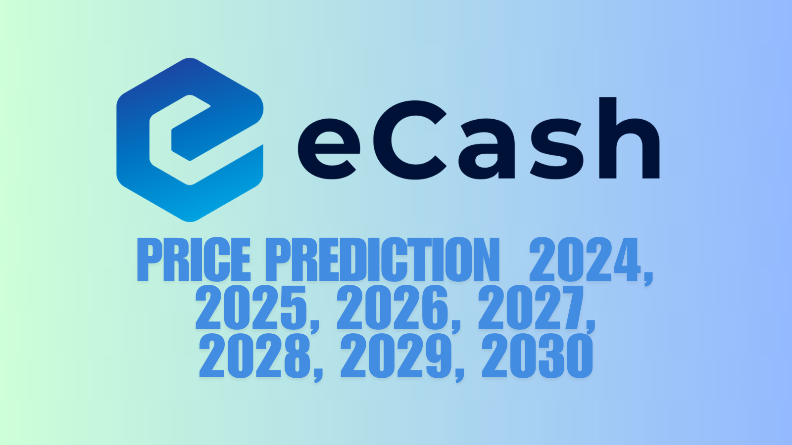 ecash Price Prediction : 2024, 2025, 2026, 2027, 2028 , 2029 2030